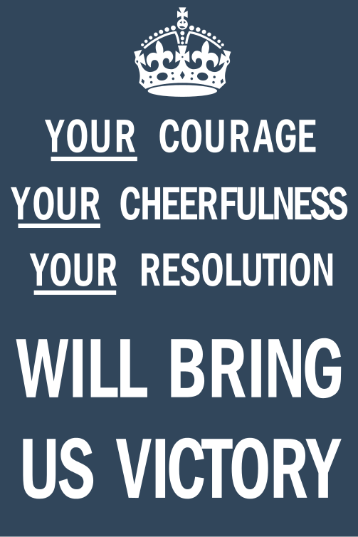 Your courage. Your cheerfulness. Your resolution